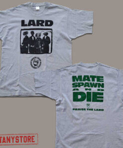 '90s Mate Spawn And Die Praise The Lard Shirt