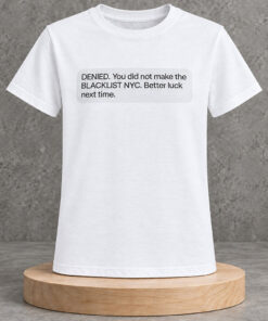 Tinashe DENIED You Did Not Make The Blacklist NYC Shirt