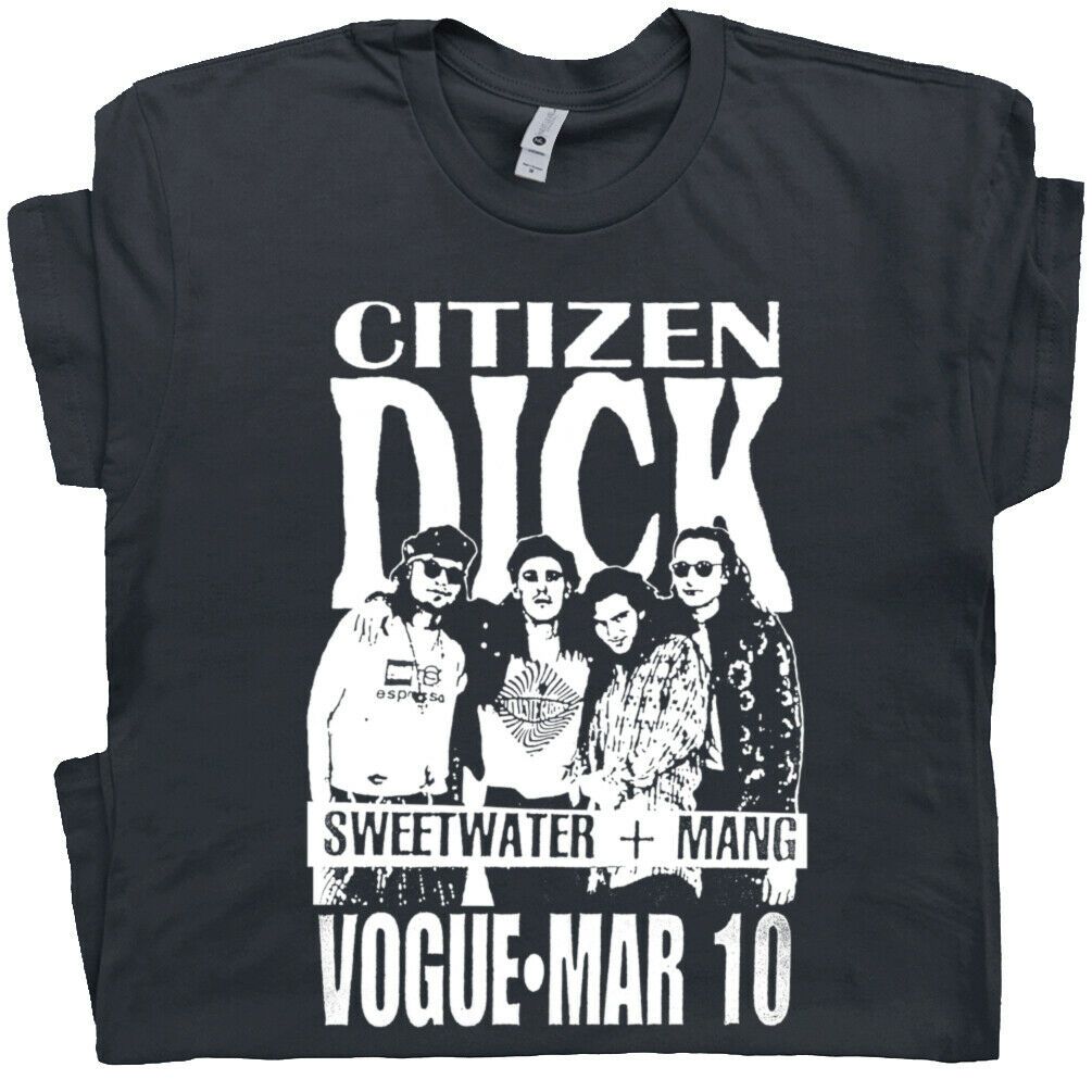 Citizen Dick Shirt Vintage Rock Tee Fictional 90S Band Graphic Movie Poster