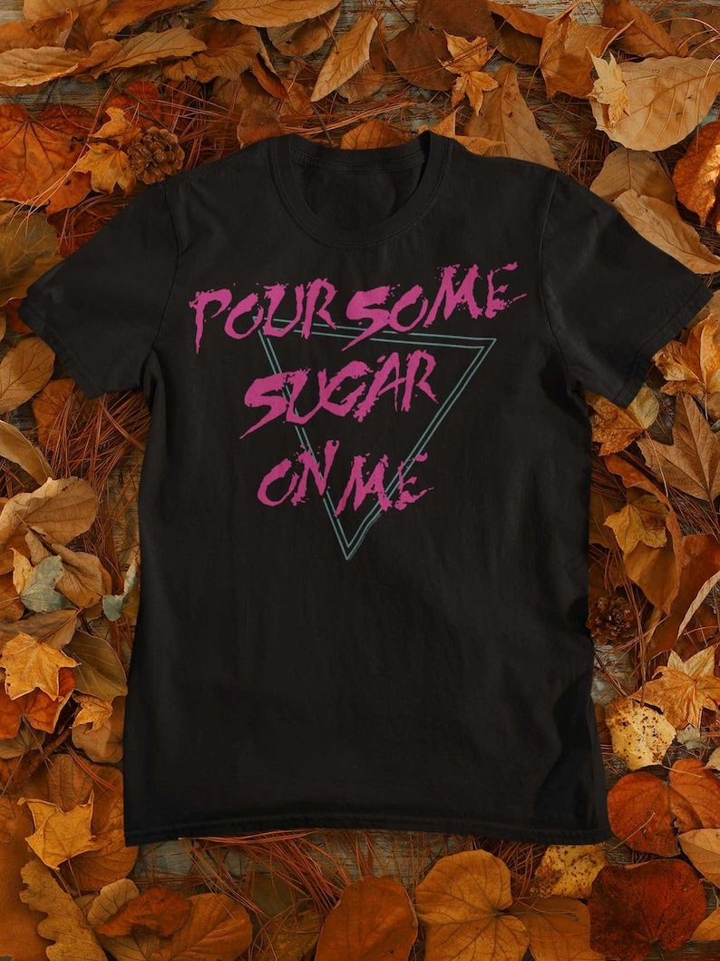 Def Leppard Pour Some Sugar On Me Shirt