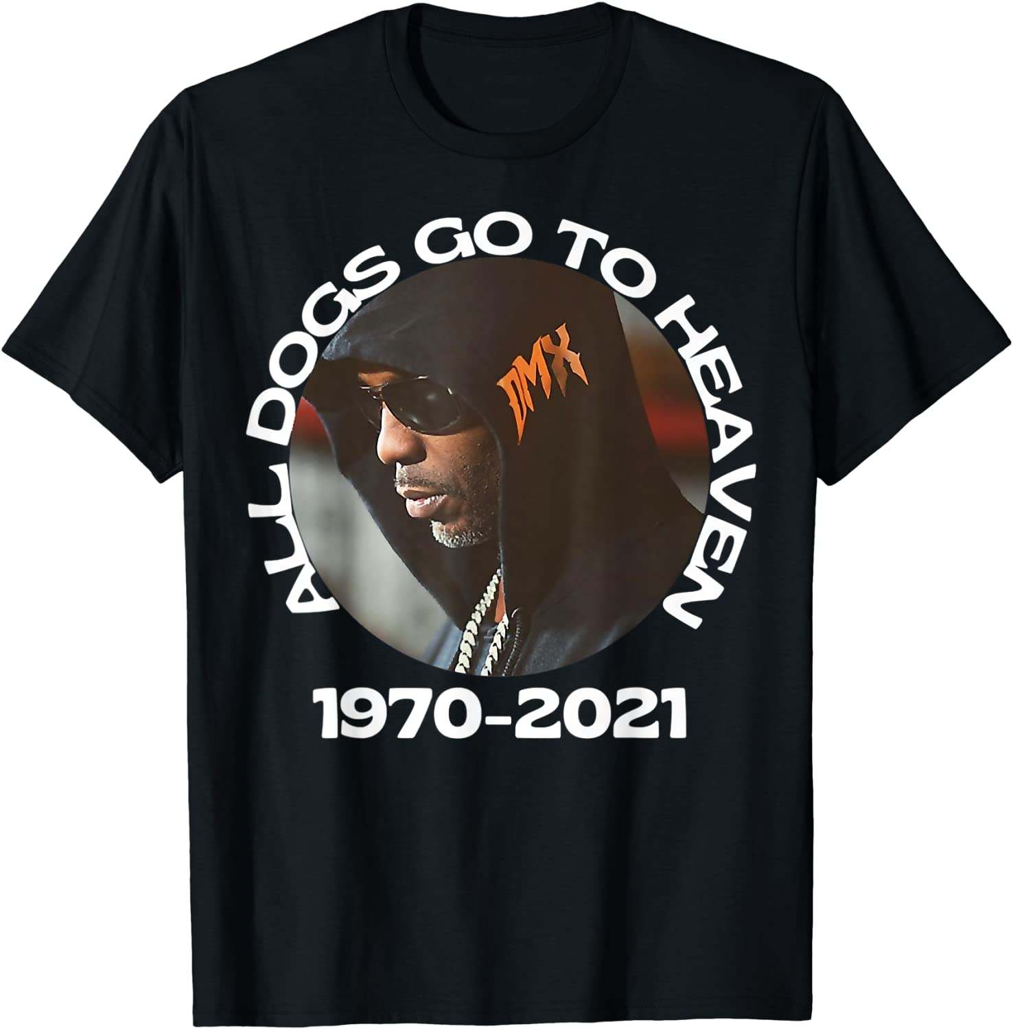 DMX All dogs go to heaven 1970-2021 shirt