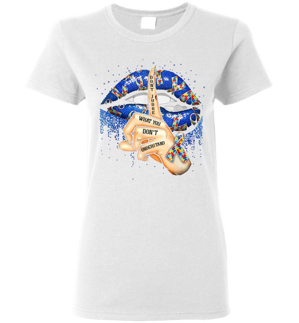 Don't Judge What You Don't Understand Autism Awareness Lips Ladies T-shirt