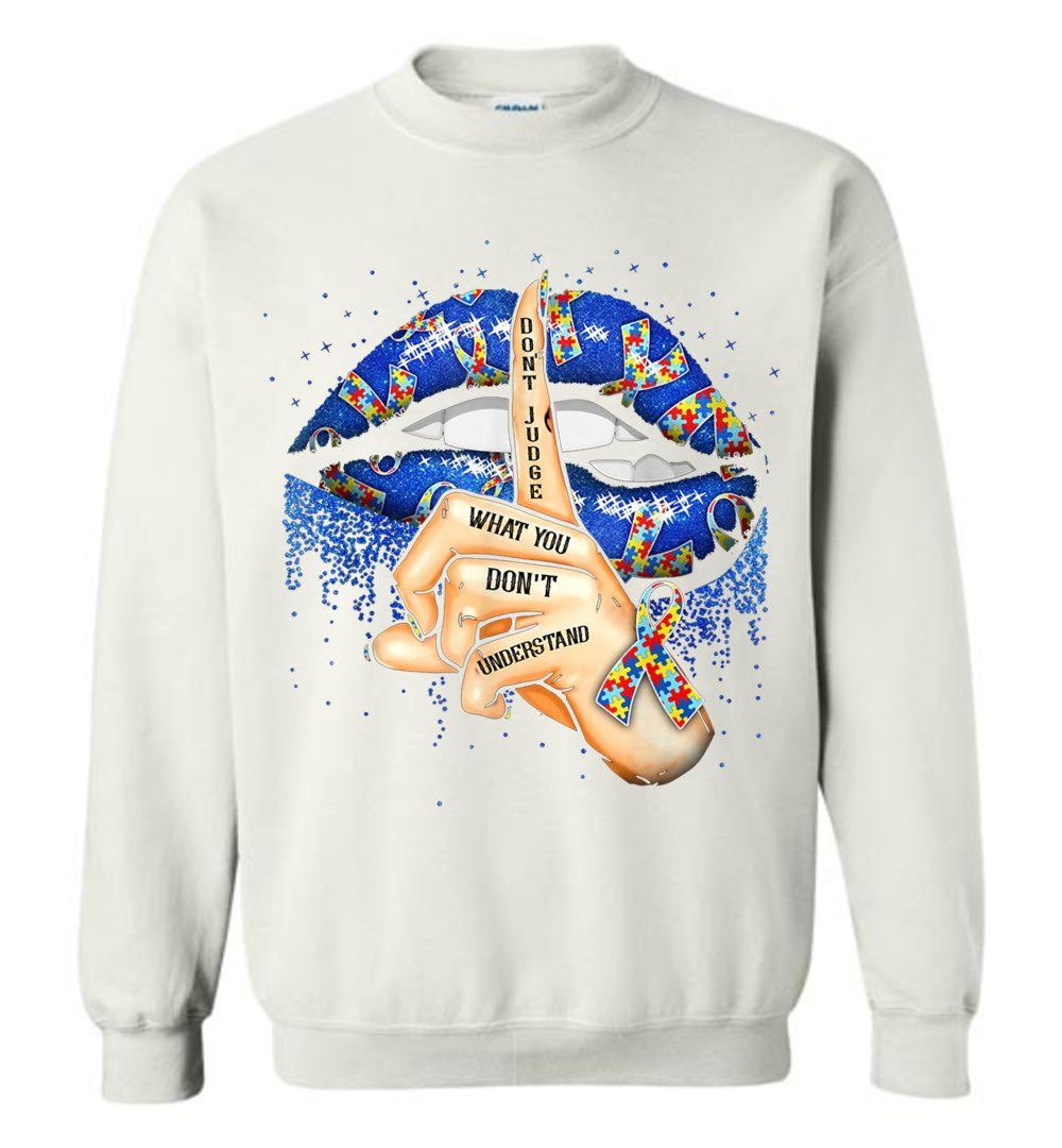 Don't Judge What You Don't Understand Autism Awareness Lips Sweatshirt