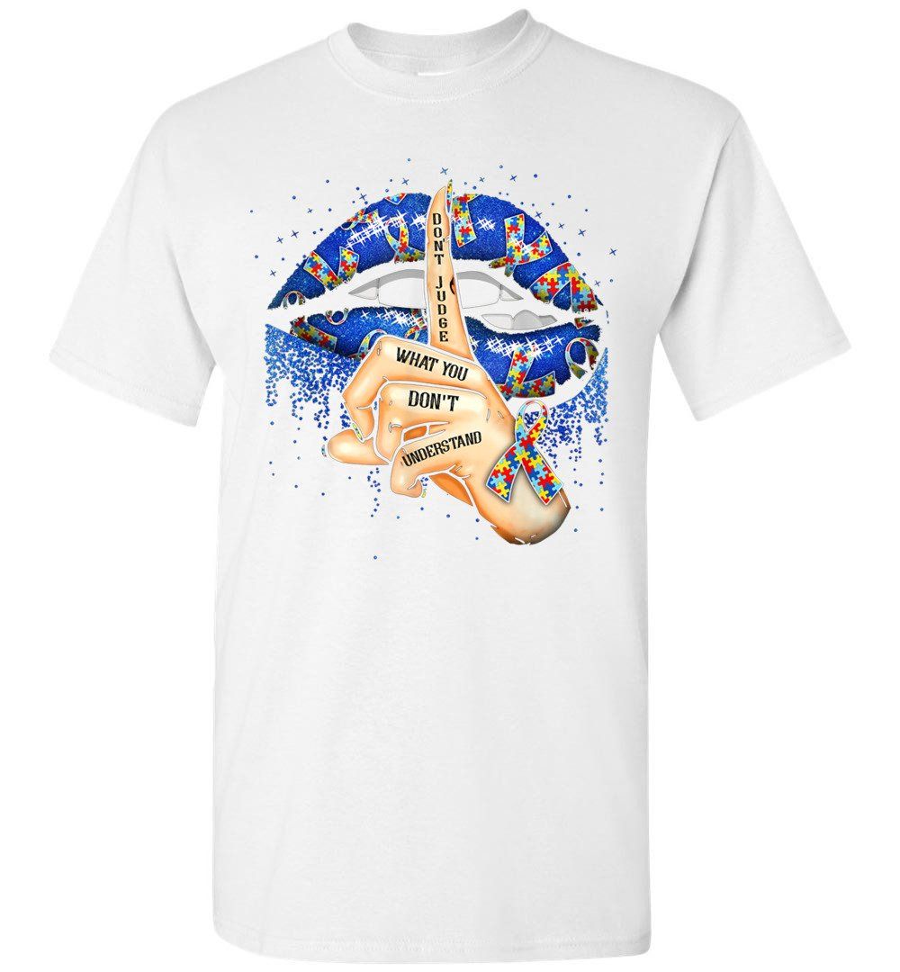 Don't Judge What You Don't Understand Autism Awareness Lips T-shirt