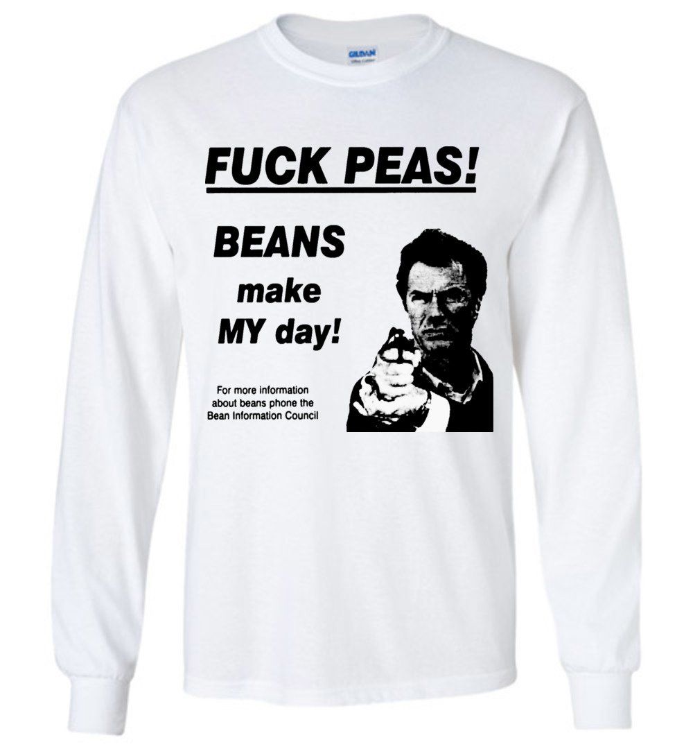 FCK Peas Beans Make My Day Long Sleeve fck peas beans make my day long sleeve gwjrn