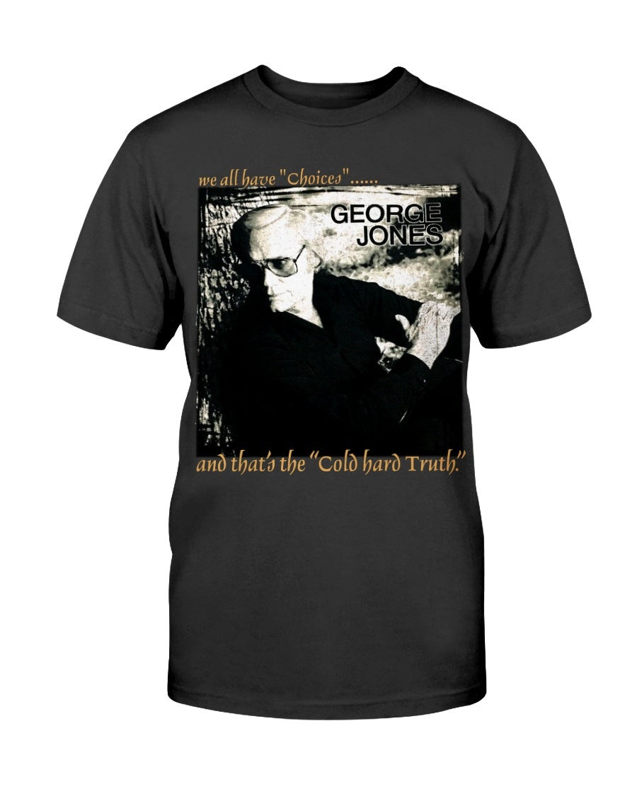 George Jones Cold Hard Truth T Shirt 211109