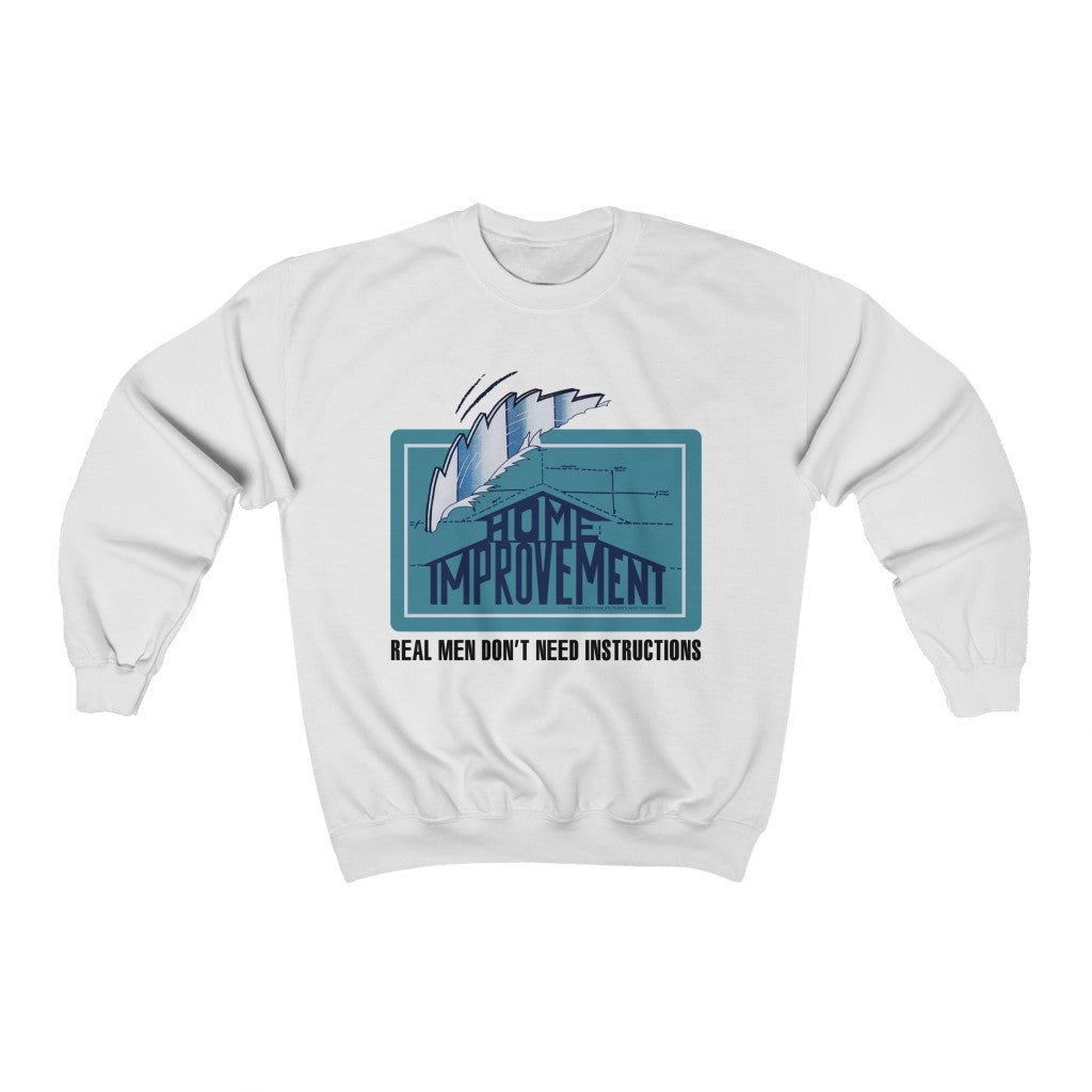 Home Improvement Real Men Dont Need Instructions Vintage Sweatshirt 211122