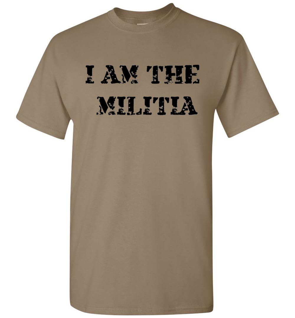 I Am The Militia Proud American Gift T-shirt