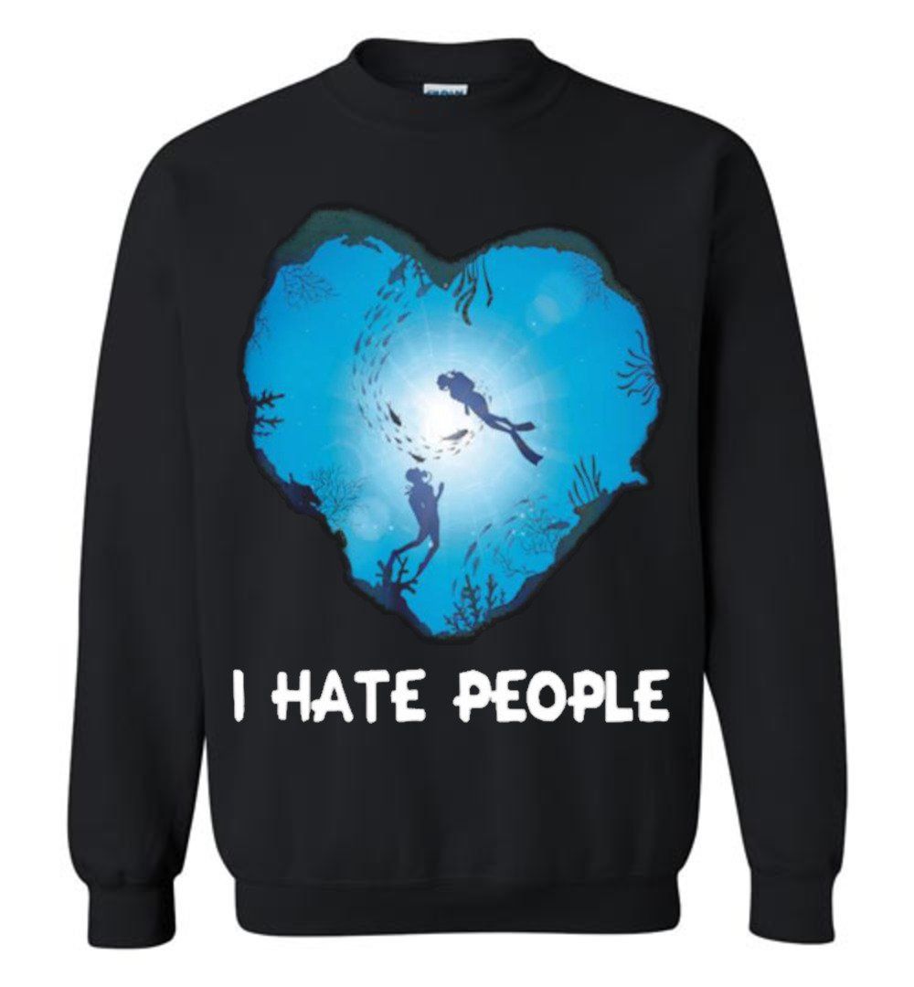 I hate people Diver heart Sweatshirt