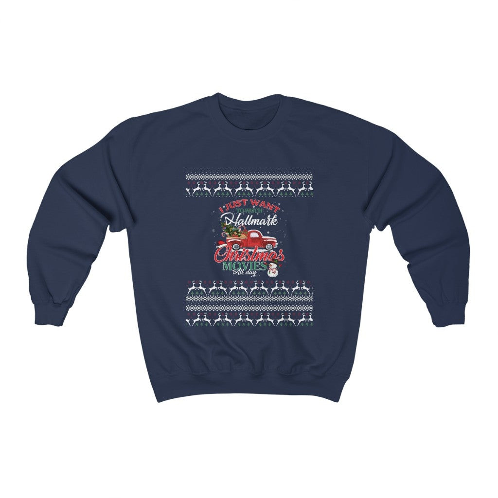 I Just Want To Watch Hallmark Christmas Movies All Day Sweatshirt 211118