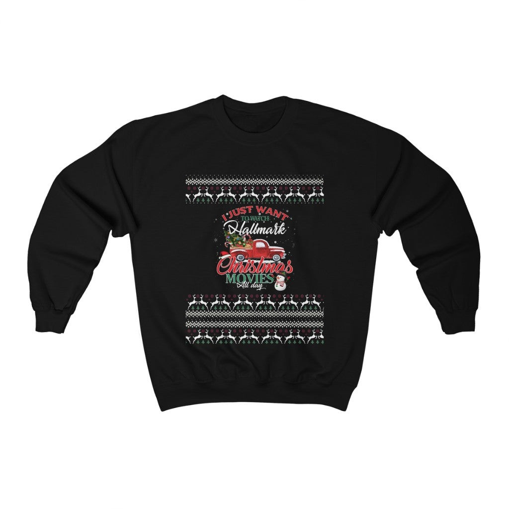 I Just Want To Watch Hallmark Christmas Movies All Day Sweatshirt 211201