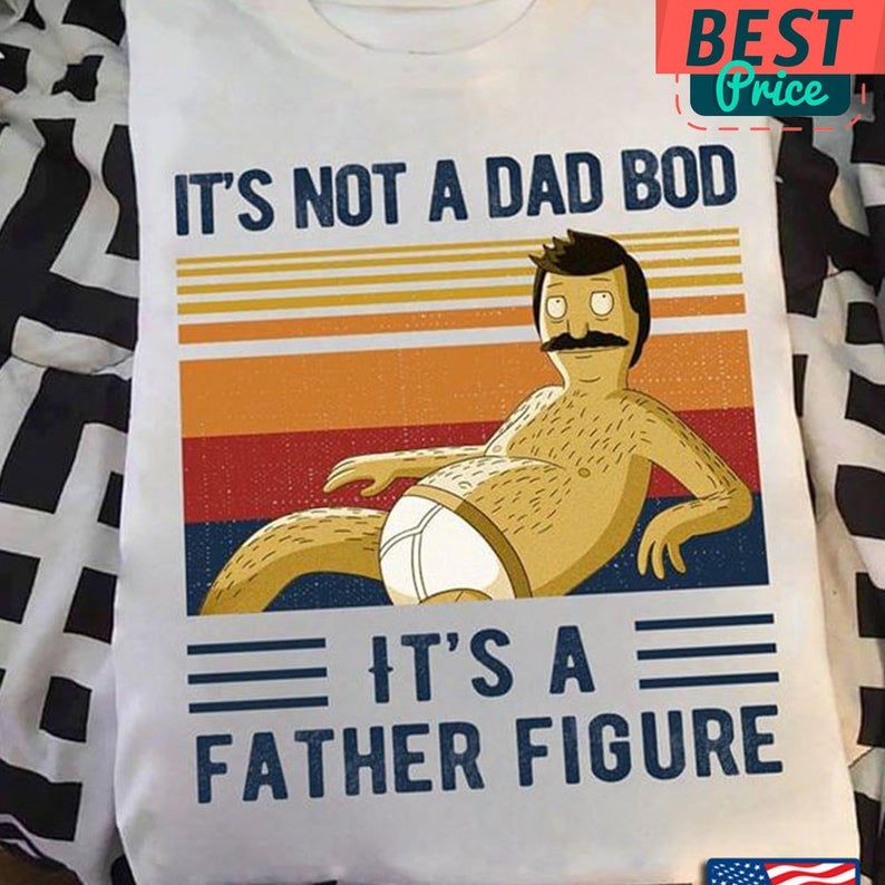 It?S Not A Dad Bod It?S A Father Figure Vintage Shirt