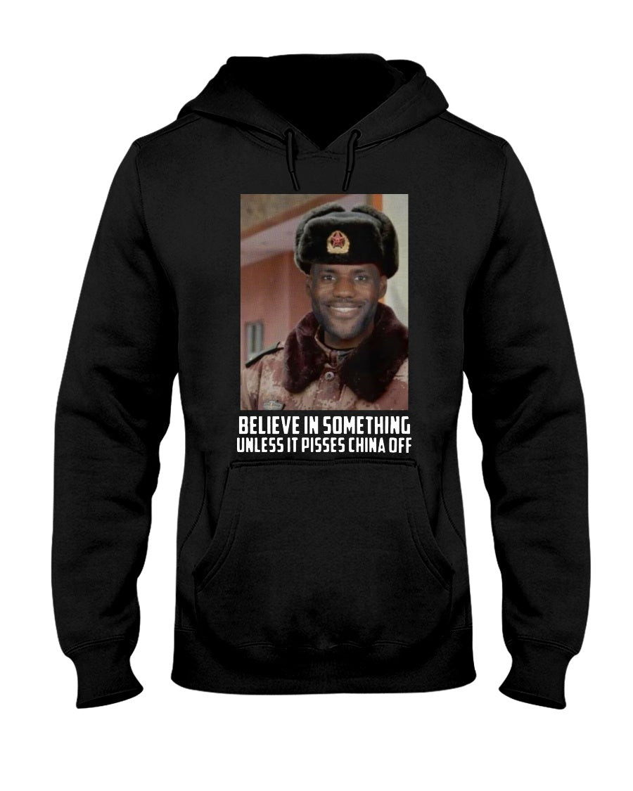 Lebron James Believe In Something Unless It Pisses China Off Hoodie 082421 lebron james believe in something unless it pisses china off hoodie 082421 dvqad