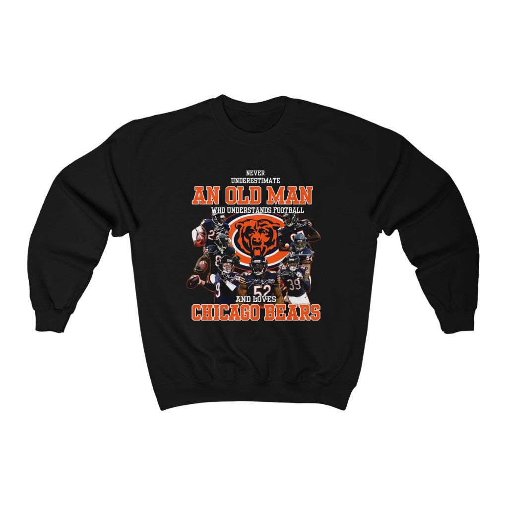 Never Underestimate An Old Man Who Understands Football And Loves Chicago Bears Sweatshirt 211120