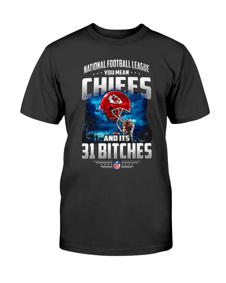 Nfl You Mean Chiefs And Its 31 Bitches Kansas City Chiefs T Shirt 090421
