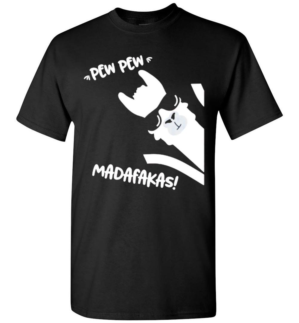 Pew Pew Madafakas llama Alpaca T-shirt