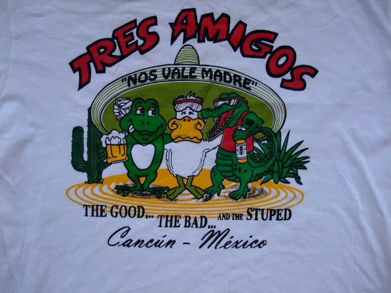 Ping Shirt Three Tres Amigos Cancun Mexico The Good The Bad The Stupid White Tshirt