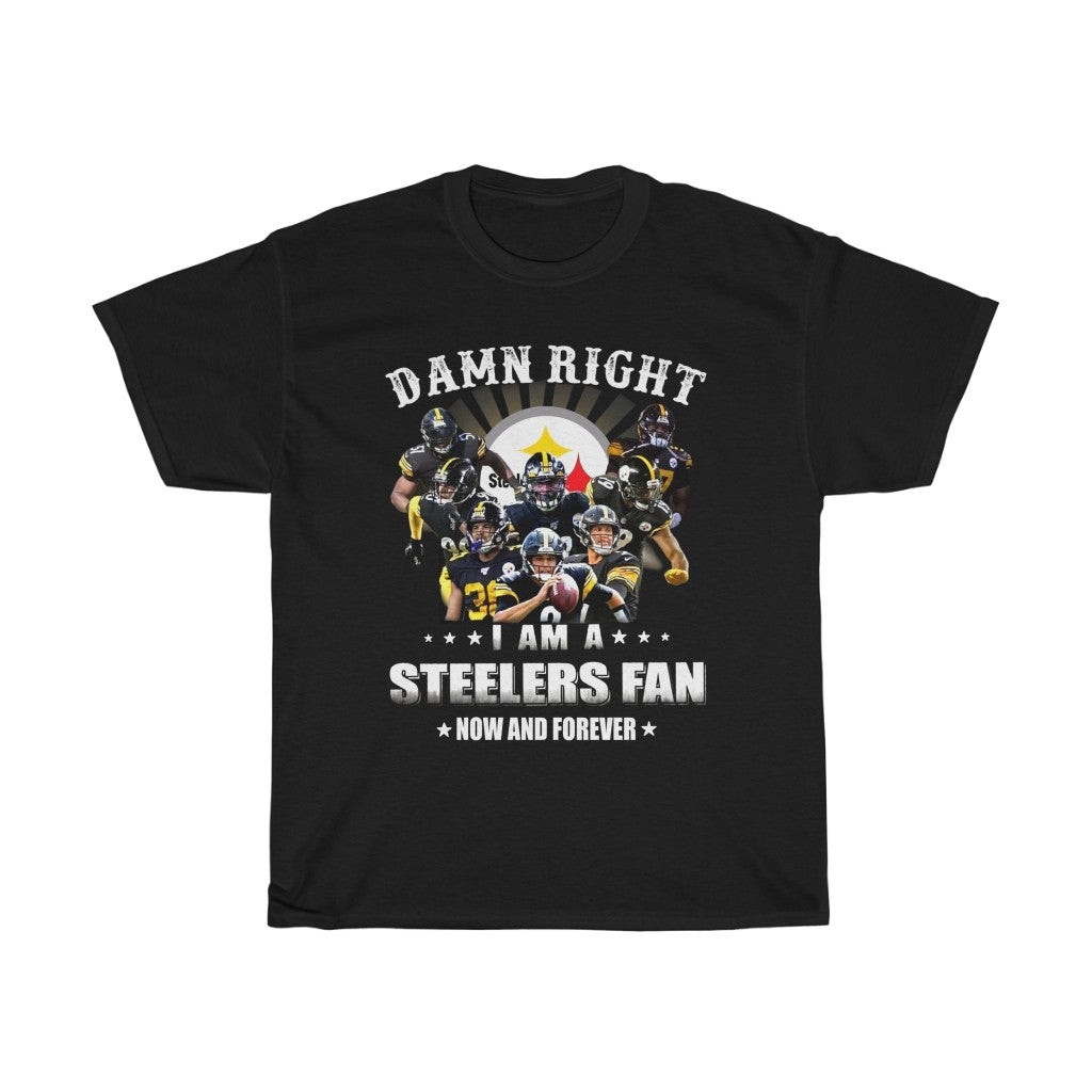 Pittsburgh Steelers Shirt Steelers Gifts Damn Right I Am A Steelers Fan Now Forever Tshirt Nfl Steelers Logo Unisex Heavy Cotton Tee 211117