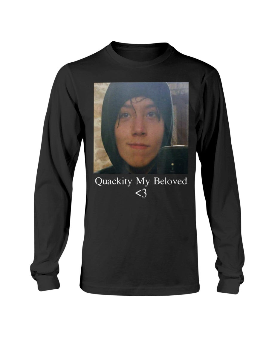 QuacKity My Beloved Long Sleeve T Shirt 081321