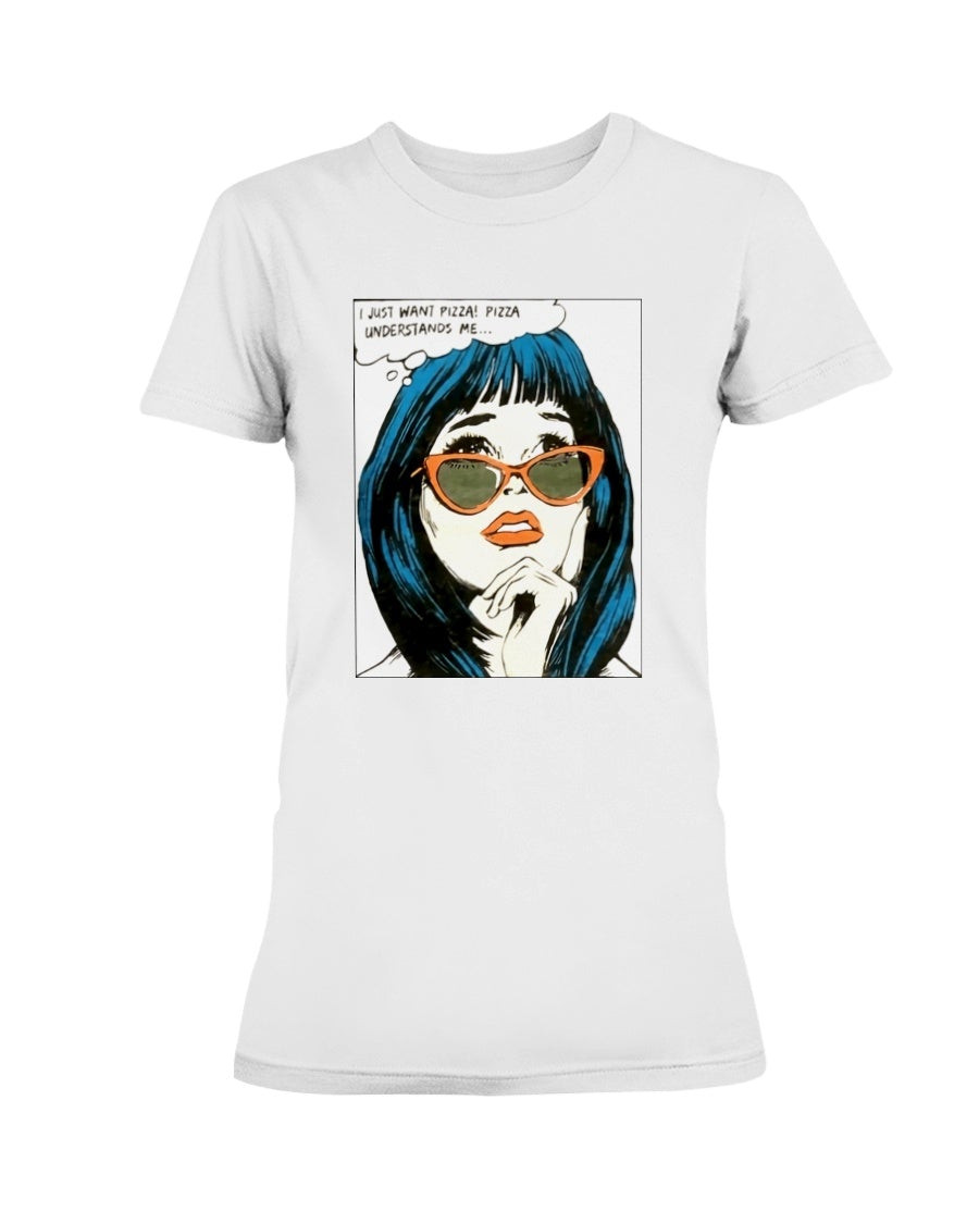 Re Done I Just Want Pizza Ladies T Shirt 211221