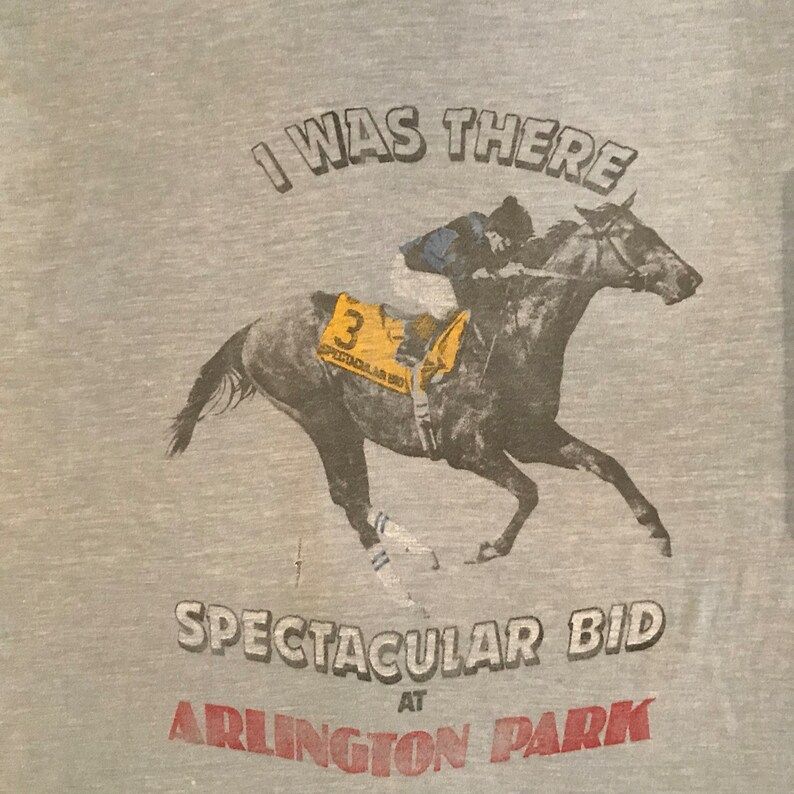 Spectacular Bid I Was There Arlington Park 1980 Paper Thin Soft Faded Light Blue With The Horse Racing Across The Front