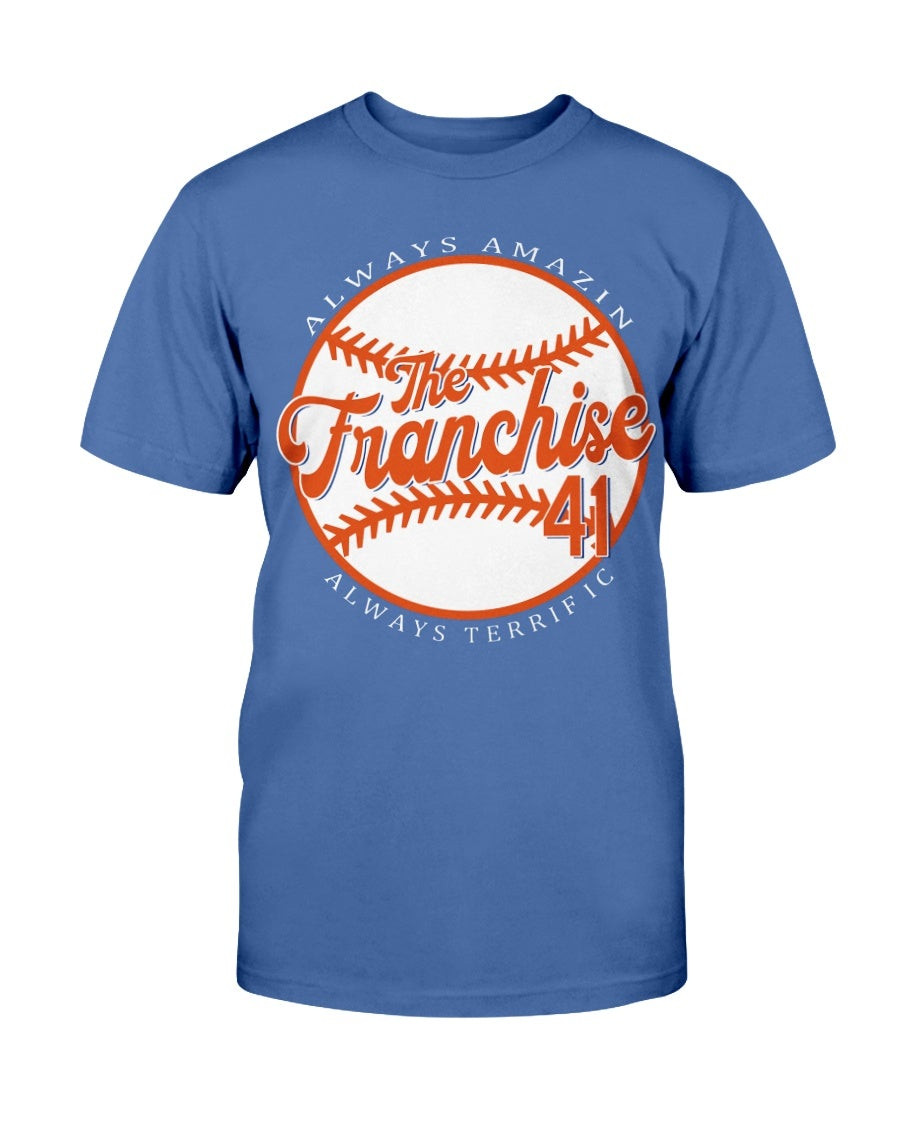 The Franchise Is Always Amazin And Always Terrific T Shirt 072921
