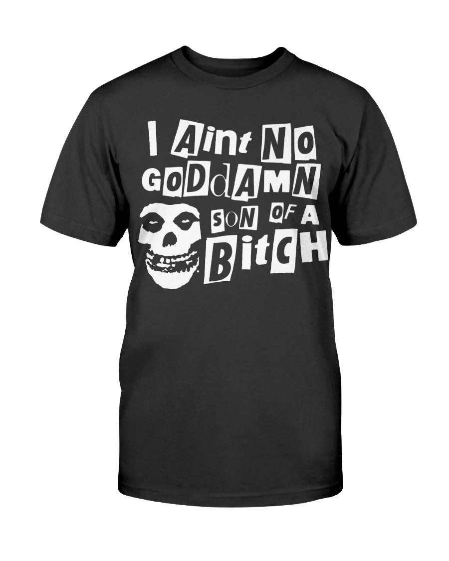 The Misfits Reissue I Aint No God Damn Son Of A Bitch T Shirt 210924