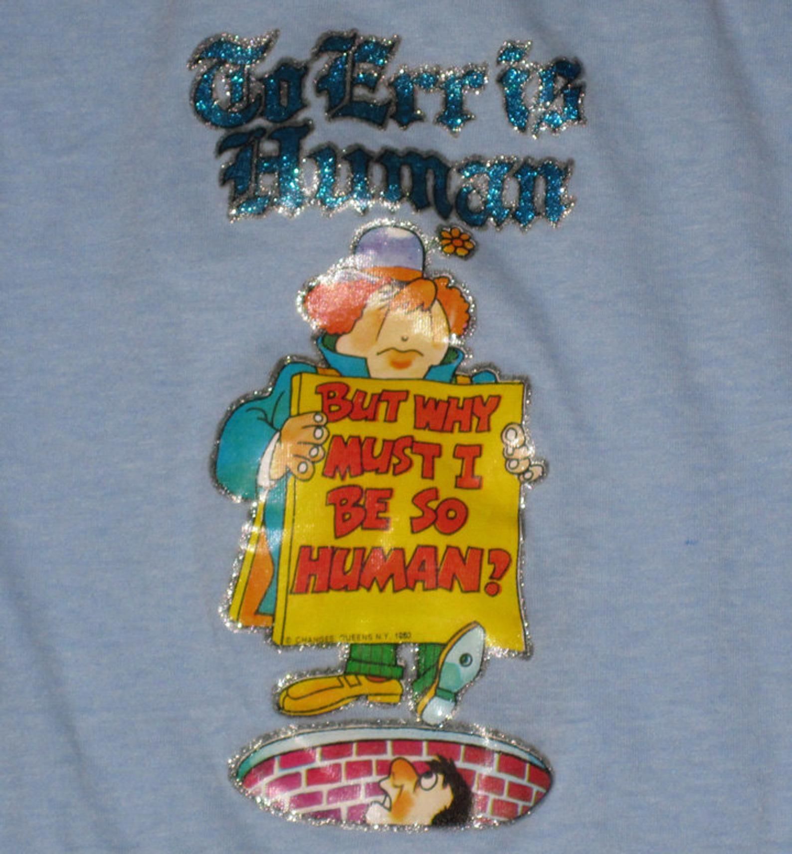 This Shirt Is Superhuman - Vintage 1980 To Err Is Human But Why Must I Be So Human Glitter Joke T-Shirt - Not Screen Stars - 50/50