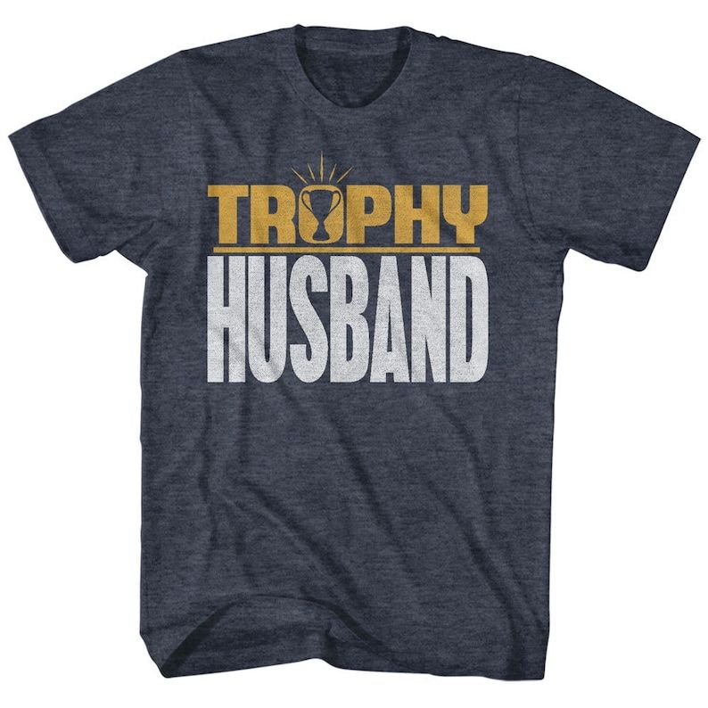 Trophy Husband Shirt Rare Design Shirt