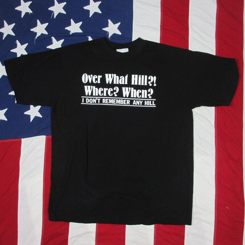 Vintage 1990S Over What Hill Old Age Joke Text T Shirt Large Black White Senior Citizen Dallas Alice Humor Dementia Senile Funny