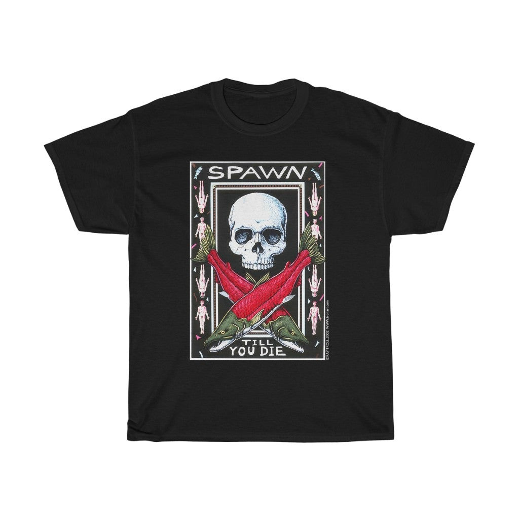 Vintage 2002 Spawn Till You Die Unisex Heavy Cotton Tee 211015