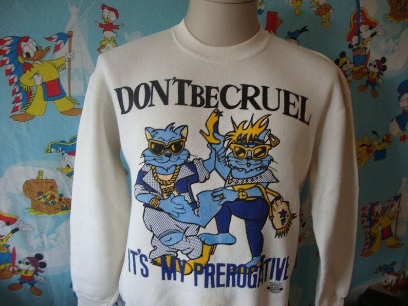 Vintage 80S Dont Be Cruel Its My Prerogative Kacy Product Rap Hip Hop Cool Cat Crew Neck Sweatshirt