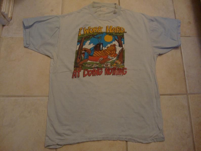 Vintage 80'S I Work Hard At Doing Nothing Funny Bear Shirt