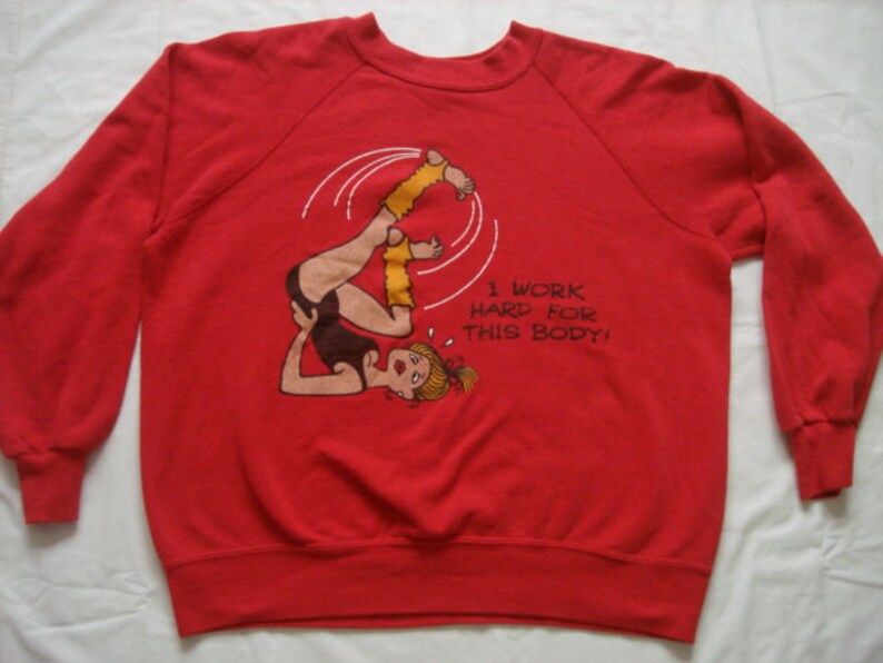 Vintage 80S I Work Hard For This Body Workout Sweatshirt M L Pullover Bassett Walker Funny