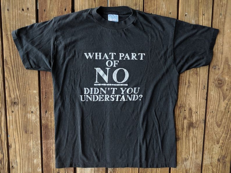 Vintage 80S Paper Thin What Part Of No Dont You Understand