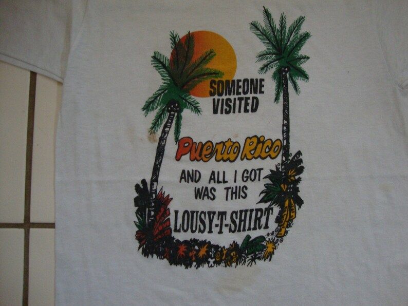 Vintage 80S Someone Visited Puerto Rico And All I Got Was This Lousy Shirt Funny Tourist Vacation Soft Thin T Shirt