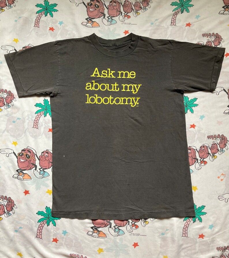 Vintage 90S Ask Me About My Lobotomy T Shirt Arge Funny Satirical