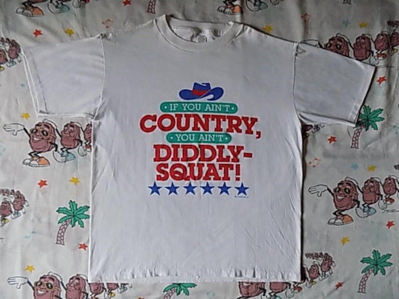 Vintage 90S If You Aint Country You Aint Diddly Squat T Shirt Hallmark Funny Country Music