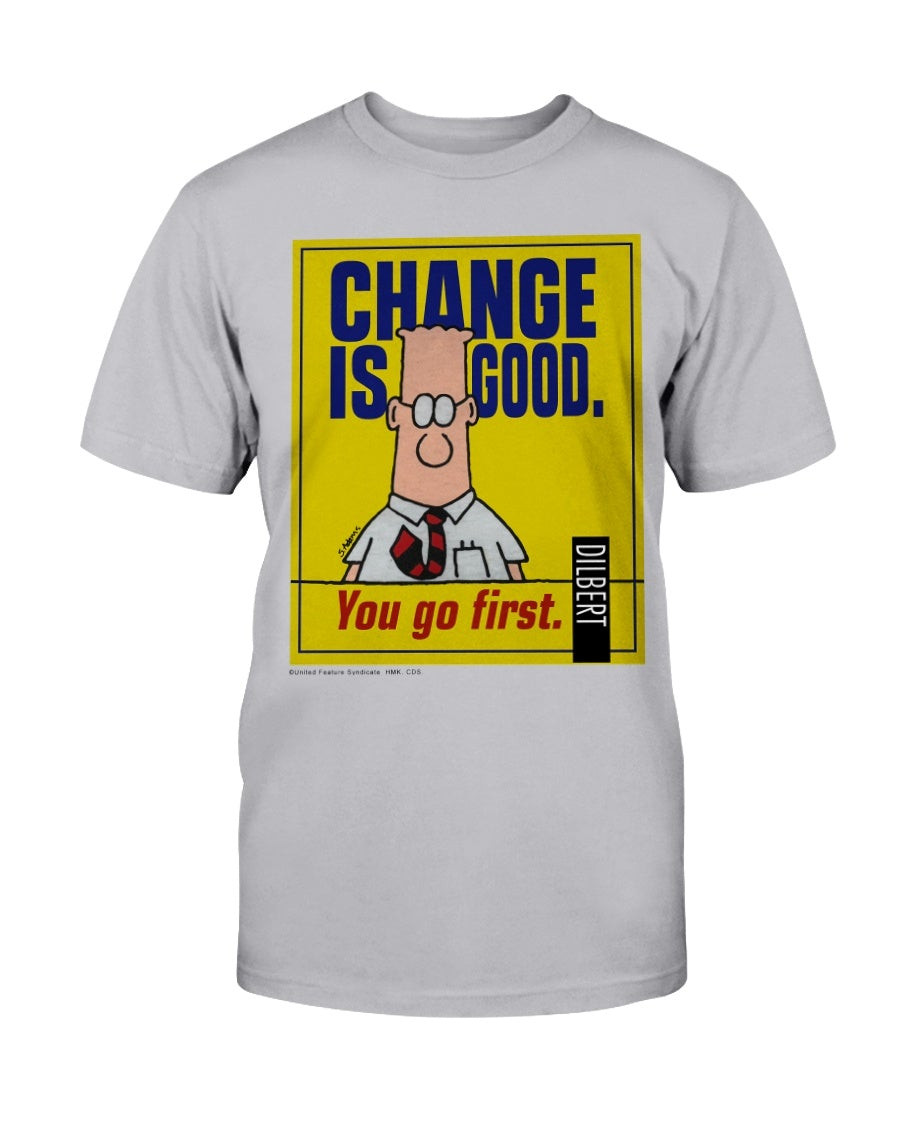 Vintage Dilbert Change Is Good You Go First Shirt