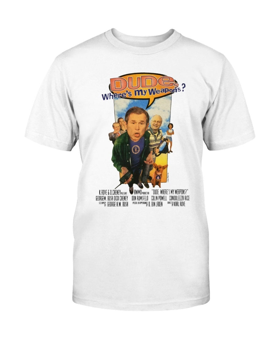 Vintage Dude WhereS My Weapons George Bush Parody T Shirt 091021