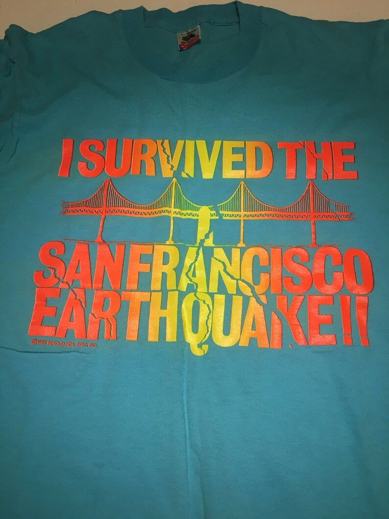 Vintage Late 80S I Survived The San Francisco Earthquake T Shirt