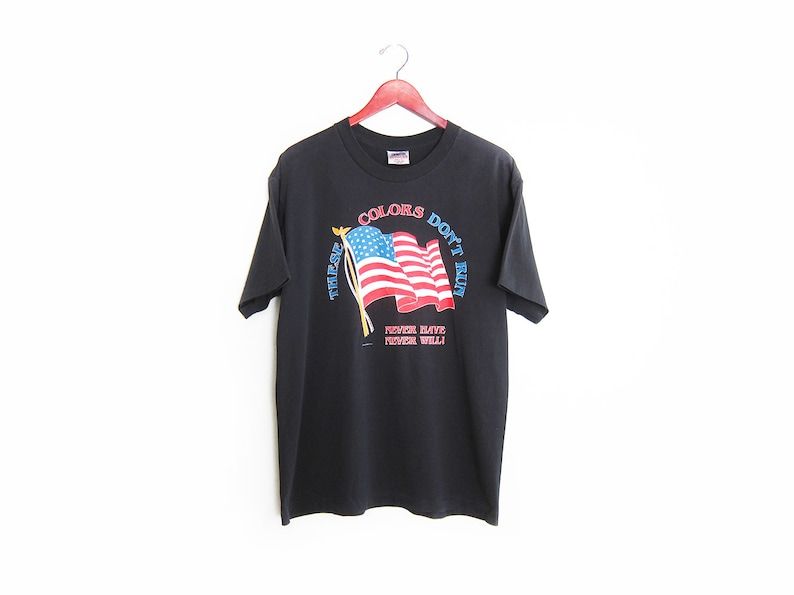 Vintage T Shirtamerican Flag Shirt4Th Of July1990S These Colors Dont Run American Flag T Shirt Large